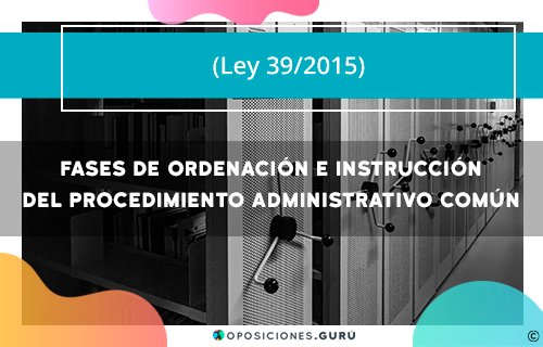 fases-de-ordenacion-del-procedimiento-administrativo